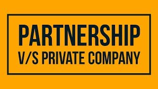 Difference between Partnership and Private limited Company  (Private Limited v/s Partnership)