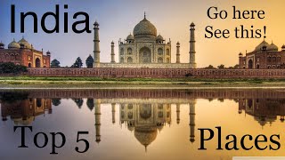 Top 5 places to visit in India