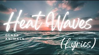 Glass Animals - Heat Waves (Lyrics)