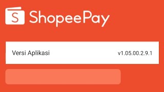 Cara Cek Versi Aplikasi Shopeepay Terbaru