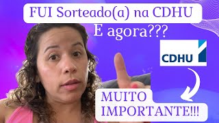 Fui sorteado na CDHU e agora???