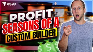 The Profit Seasons of a Remodeler or Custom Builder