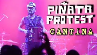 Piñata Protest - Cantina