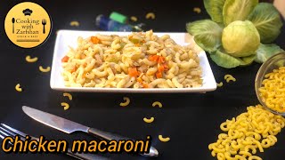 Chicken macaroni | pasta recipe | Quick & Easy | Cooking with Zarfshan