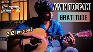 Gratitude | Amin toofani (2021 version) ft. Haziq Khan