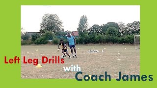 ⚽Coaching Session with Coach James | Left Leg Practice | Footie Skills & Drills⚽