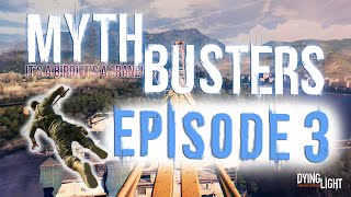 Dying Light MythBusters - Episode 3: It's a Bird, It's a Crane!