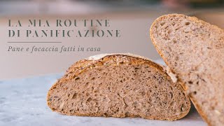 La mia routine di panificazione lenta e silenziosa: pane integrale e focaccia