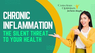 Chronic Inflammation: The Hidden Threat to Your Health and How to Combat It