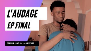 L'AUDACE  Ep Final