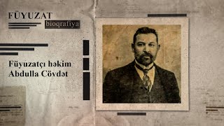 Füyuzatçı həkim və Əli bəy Hüseynzadənin dostu Abdulla Cövdət  – FÜYUZAT BİOQRAFİYA