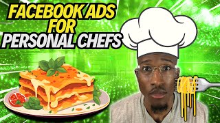 How To Run Facebook/Meta Ads For Personal Chefs | Personal Chef Ad Strategy