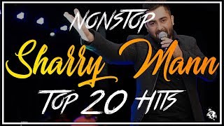 Non-Stop Sharry Mann | Top 20 Hits | Syco TM