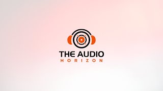 The Audio Horizon - Channel Trailer