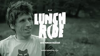 Romain Paulhan - Construire la piste DH de Loudenvielle -Lunch Ride #27