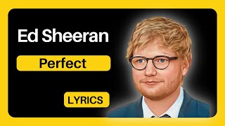 Ed Sheeran | Perfect [ lyrics ]