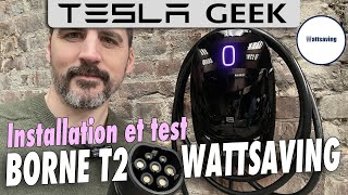 BORNE T2 WATTSAVING E22 22kW : Installation et review