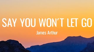 James Arthur - Say You Won't Let Go (Lyrics)