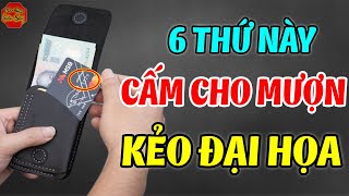 6 Thứ Tuyệt Đối CẤM CHO MƯỢN Dù Là Người Thân Đến Mấy, Kẻo Rước Họa Vào Thân #Pqgs688