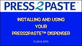 How to use and install the Press2Paste dispenser