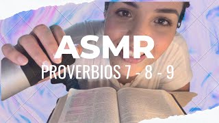 ASMR Cristiano/ La Biblia - Proverbios 7-8-9 Alimenta tu espíritu