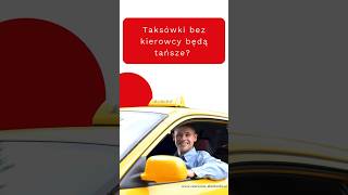 Taksówki bez kierowcy będą tańsze? #taxi #automatycznetaxi #technology #technologie