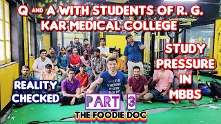 Q & A with Students of R. G. Kar Medical College | Part 3 | Study Pressure in MBBS | Reality Checked