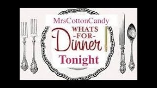 What's For Dinner Tonight Easy Quick Meals ( Cooking For Two ) August 2022 MrsCottonCandy