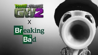 PvZ GW2 x Breaking Bad