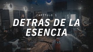 “Detras de la Esencia” El documental -     Cap 1.