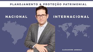 Proteção Patrimonial Internacional e Nacional: trust, offshore, holding, testamento podem coexistir?