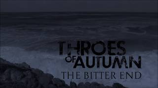 Throes Of Autumn - The Bitter End