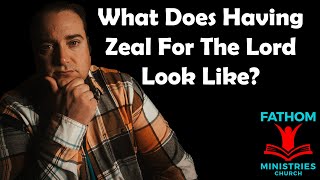 What Does Having Zeal For The Lord Look Like   The Pondering With Mike Dunn