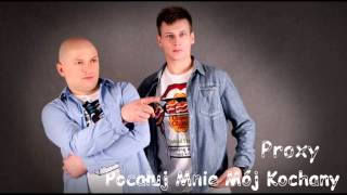 Proxy - Pocałuj Mnie Mój Kochany (2010)