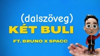 T.Danny - KÉT BULI (Feat. Bruno X Spacc) (Dalszöveg)