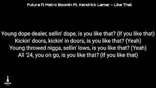 Future & Metro Booming Ft Kendrick Lamar - Like that Lyrics(Drake and J Cole Diss)