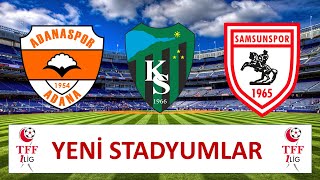 TFF 1.Lig'deki En Yeni Stadyumlar (Adanaspor,Kocaelispor,Samsunspor)