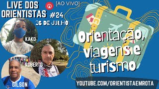 Live dos Orientistas 26/07/21 #24 - Corrida de Orientação, viagens e turismo