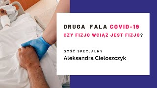 Czy fizjo wciąż jest fizjo? Covid19 druga fala