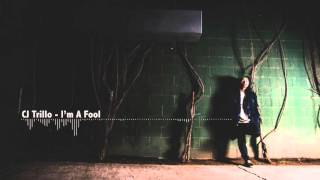 CJ Trillo - I'm A Fool