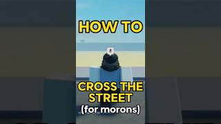 You're Crossing the Street WRONG | #roblox #robloxshorts #shorts