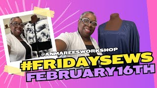 #Fridaysew February 16th, 2023 | Featuring  Know Me designer Keechi B Style & a blast from the past