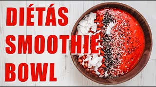 Diétás Smoothie Bowl - Debreczeni Dóra