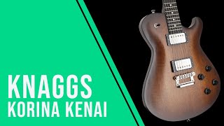 Knaggs Korina Kenai