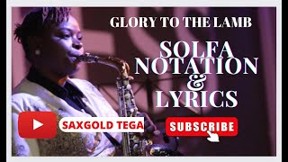 SOLFA NOTATION / LYRICS GLORY TO THE LAMB