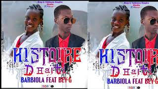 Histoire D'haiti | Babiola ✘ Bey G |