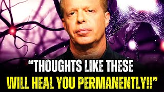 “THOUGHTS LIKE THESE WILL HEAL YOU PERMANENTLY!!” You HAVE to listen to this! Dr  Joe Dispenza