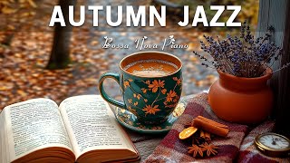 Autumn Jazz ☕ Positive October Jazz & Gentle Bossa Nova Piano to Relax, Study, Work