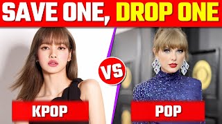 Save One Drop One SONG BATTLE KPOP VS POP   | Music Quiz