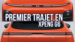 Premier Trajet - Mes 124 premiers kilomètres au volant du XPeng G6 !